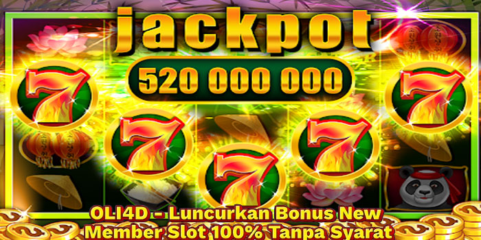OLI4D - Luncurkan Bonus New Member Slot 100% Tanpa Syarat