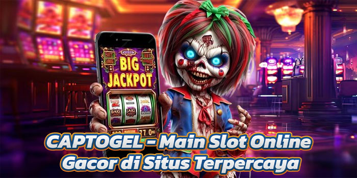 CAPTOGEL - Main Slot Online Gacor di Situs Terpercaya
