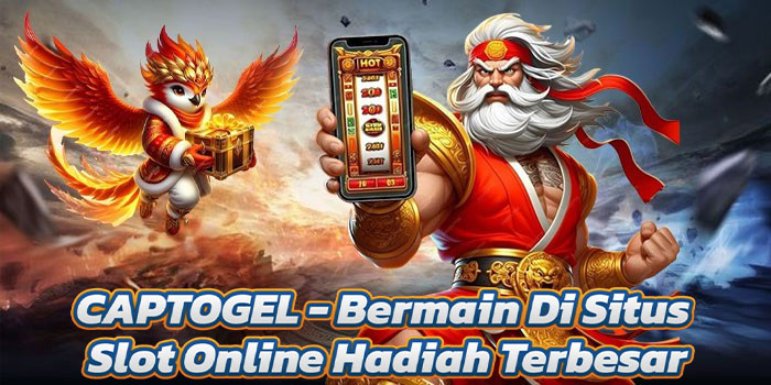 CAPTOGEL - Bermain Di Situs Slot Online Hadiah Terbesar